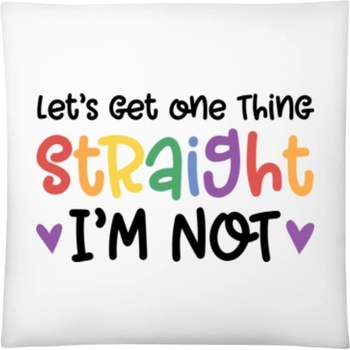 Darčeky PrintEQ Dúhový Vankúš Nápis Let's get one thing Straight Biela 40x40