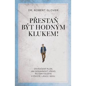 Přestaň být hodným klukem! | Robert Glover (2023)