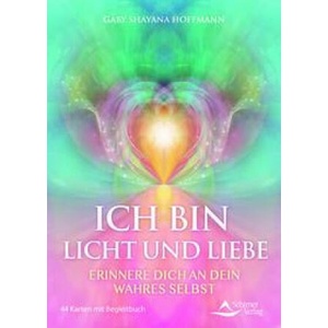 ICH BIN Licht und Liebe - Erinnere dich an dein wahres Selbst | Gaby Shayana Hoffmann (ISBN: 9783843491679)