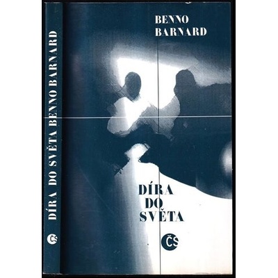 Díra do světa - Bernard Benno