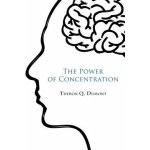 The Power of concentration | Theron Q Dumont (ISBN: 9781976564581)