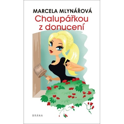 Chalupářkou z donucení - Marcela Mlynářová, Tereza Budilová ilustrátor