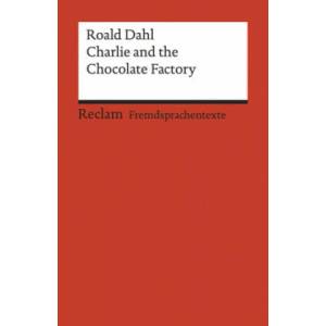 Charlie and the Chocolate Factory | Roald Dahl, Andreas Gaile (ISBN: 9783150199299)