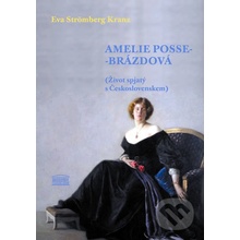 Amelie Posse-Brázdová - Eva Strömberg Krantz