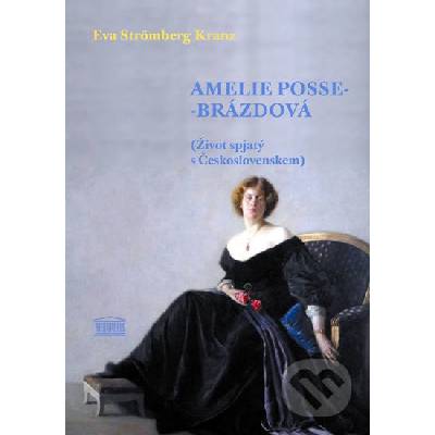 Amelie Posse-Brázdová - Eva Strömberg Krantz