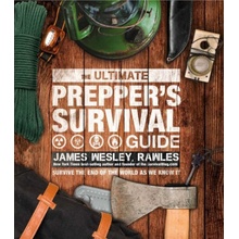 The Ultimate Prepper's Survival Guide Wesley Rawles James