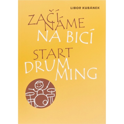 ZAČÍNAME NA BICÍ od Libor Kubánek