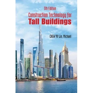 Construction Technology For Tall Buildings (Fifth Edition) | Yit Lin Michael Chew (ISBN: 9789813220683)