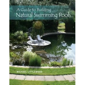 Guide to Building Natural Swimming Pools (2016)