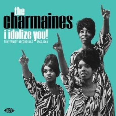 I Idolize You! Fraternity Recordings 1960-1964 - The Charmaines LP
