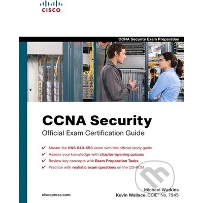 CCNA Security Official Exam Certification Guide - Michael Watkins, Kevin Wallace