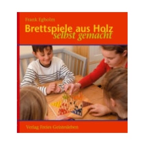 Brettspiele aus Holz selbst gemacht | Frank Egholm (ISBN: 9783772521836)