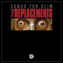 REPLACEMENTS - SONGS FOR SLIM LP