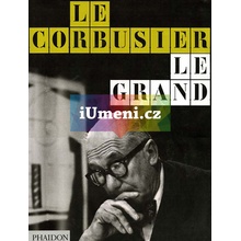 Le Corbusier Le Grand - Editors Phaidon