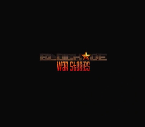 BLOCKADE War Stories