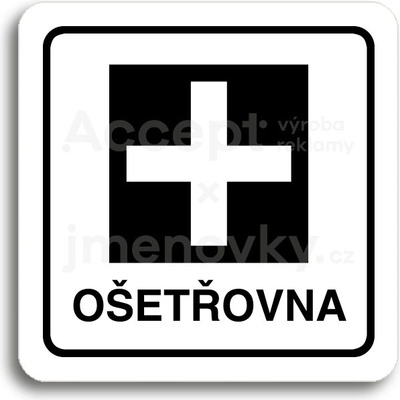 ACCEPT Piktogram ošetřovna - bílá tabulka - černý tisk