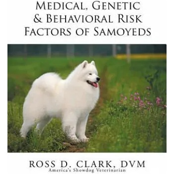 Image 1 of Medical, Genetic & Behavioral Risk Factors of Samoyeds | DVM Ross D Clark