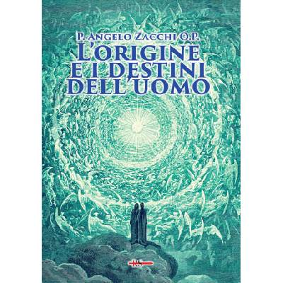 origine e i destini dell’uomo | Angelo Zacchi