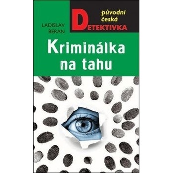 Kriminálka na tahu - Ladislav Beran