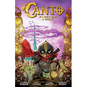 Canto Volume 1: If I Only Had a Heart | Drew Zucker, Vittorio Astone, Deron Bennett (ISBN: 9781506743622)