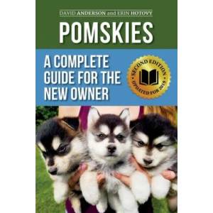 Pomskies: A Complete Guide for the New Owner: Training, Feeding, and Loving your New Pomsky Dog (Second Edition) | Erin Hotovy, David Anderson (ISBN: 9781079990973)