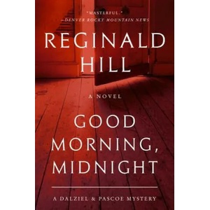Good Morning, Midnight: A Dalziel and Pascoe Mystery | Reginald Hill (ISBN: 9780062945037)