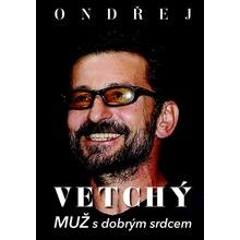 Ondřej Vetchý - Muž s dobrým srdcem - Dana Čermáková