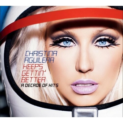 Christina Aguilera Keeps Gettin' Better: A Decade Of Hits