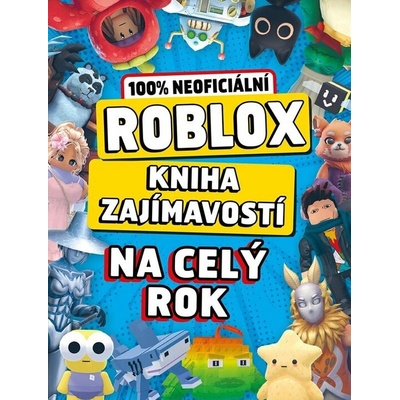 Roblox 100% neoficiální - Kniha zajímavostí na celý rok