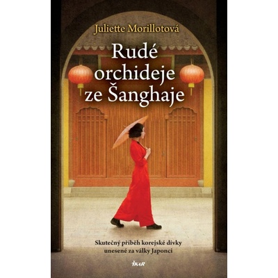 Rudé orchideje ze Šanghaje - Juliette Morillotová