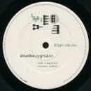 SLOWDIVE: PYGMALION LP