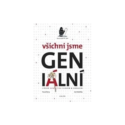 Všichni jsme GENiální - Lidská genetika slovem a obrazem