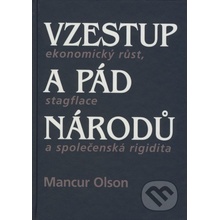 Vzestup a pád národů: Ekonomický růst, stagflace a společenská rigidita - Mancur Olson