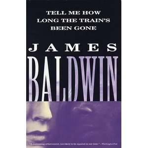 Tell Me How Long the Train's Been Gone | James A. Baldwin (ISBN: 9780375701894)