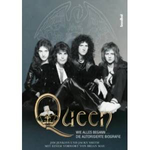 Queen - Wie alles begann . . . | Jim Jenkins, Jacky Smith, Brian May, Paul Fleischmann (ISBN: 9783854457428)