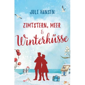 Zimtstern, Meer & Winterküsse | Jule Hansen (ISBN: 9783759262493)