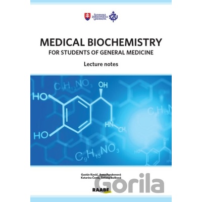 Medical biochemistry for students of general medicine - Gustáv Kováč, Anna Porubenová, Katarína Černá, Tatiana Bulíková