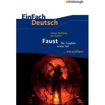 Johann Wolfgang von Goethe 'Faust - Der Tragödie erster Teil