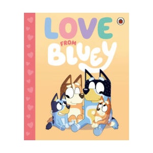 Bluey: Love from Bluey | Bluey (ISBN: 9780241683071)