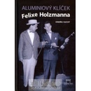 Aluminiový klíček Felixe Holzmanna