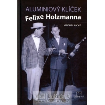 Aluminiový klíček Felixe Holzmanna