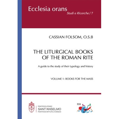 liturgical books of the roman rite. A guide to the study of their typology and history | Cassian Folsom