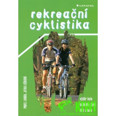 Rekreační cyklistika - výběr kola, technika jízdy - Landa Pavel