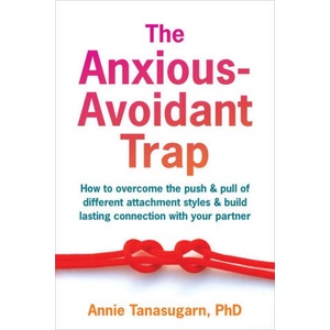 The Anxious-Avoidant Trap | Annie Tanasugarn (ISBN: 9781648485459)