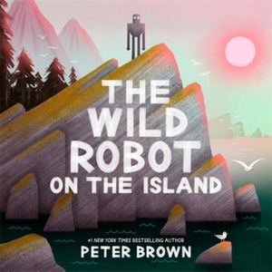 The Wild Robot on the Island | Peter Brown (ISBN: 9781835871645)