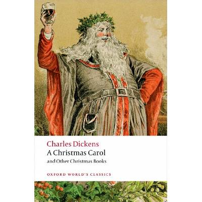 A Christmas Carol and Other Christmas Books - Oxford World´s Classics - Dickens