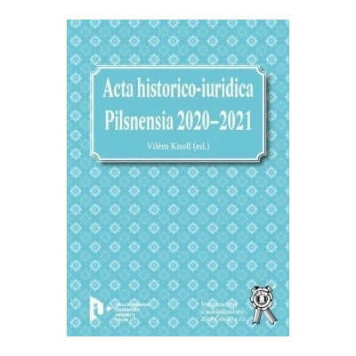 Acta historico-iuridica Pilsnensia 2020-2021