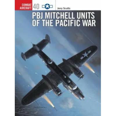 PBJ Mitchell Units of the Pacific War | Jim Laurier, Jerry Scutts
