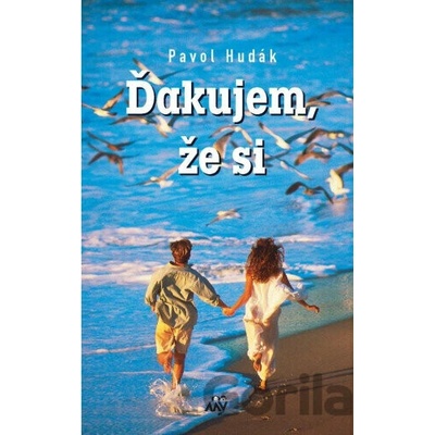 Ďakujem, že si - Pavol Hudák