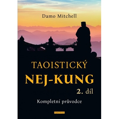 Taoistický NEJ-KUNG 2.díl - Kompletní průvodce - Mitchell Damo